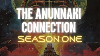 The Anunnaki Connection - FULL SEASON 1 - ALL EPISODES - 3 HOURS #Anunnaki #Nephilim #Enoch #Nibiru