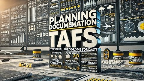 ATPL Flight Planning 033 - Ep.04: Planning Documentation - TAFs | ATPL Training | ATPL Exams