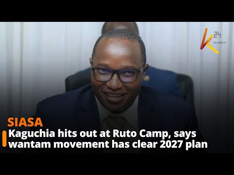 Kaguchia Hits Out At Ruto Camp Says Wantam Movement Has Clear 2027 Plan