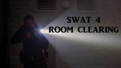 SWAT 4  ROOM CLEARING REALISTIC FLASHLIGHT USE