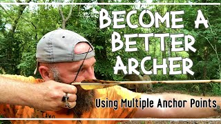 Become A Better Archer by Focusing Your Anchor Points