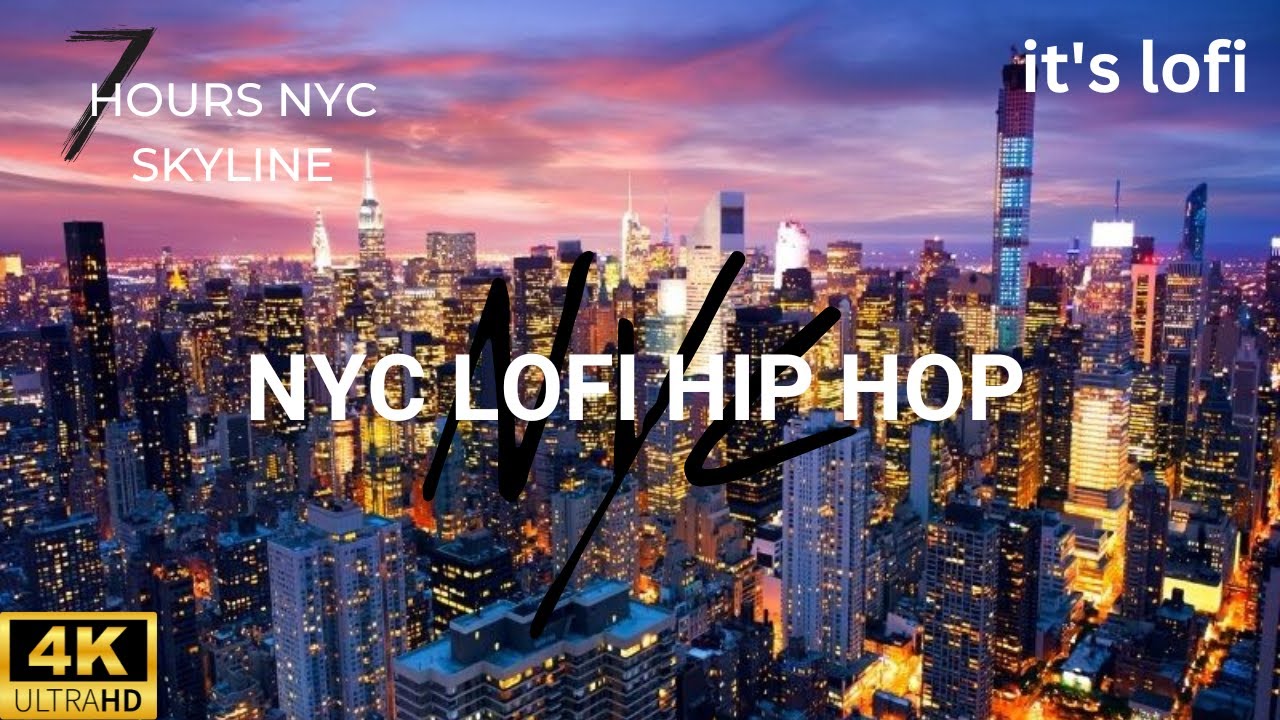 4k-lofi-chill-nyc-skyline-7-hours-at-night-lofi-hiphop-unwind