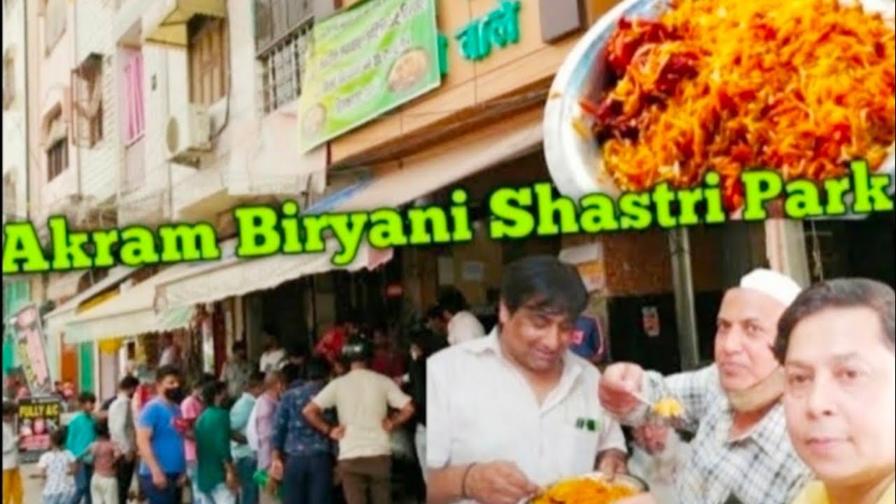 Akram Biryani Shastri Park | Akram Biryani | Akram Biryani Wale | Akram ...