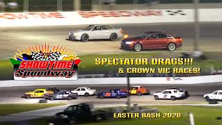 2026 Showtime Speedway Spectator Drags Easter Bash & Crown Vic Races!