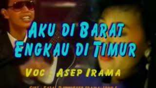 Asep iRama - Aku DiBarat Engkau DiTimur (Karaoke No Vocal)