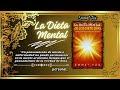 La Dieta Mental: 7 días para cambiar tu vida (El reto más difícil de Emmet Fox)