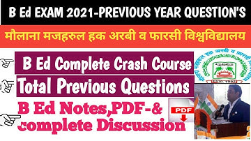 MMHAPU.B Ed Previous year Q-2021 pdf.nots  childhood and growing up Maulana Mazharul Haque Universit