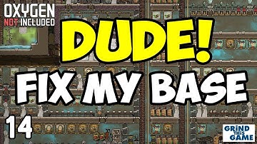 DUDE! Fix My Base #14 - Oxygen Not Included Space Industry (Burgy