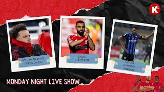SALAH STATEMENT | INTER MILAN WANT JONES | DENZEL DUMFRIES | MONDAY NIGT LIVE SHOW