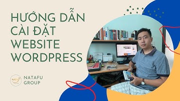 Hướng Dẫn Cài Đặt Website Wordpress - Thiết Kế Web Chuẩn SEO NATAFU