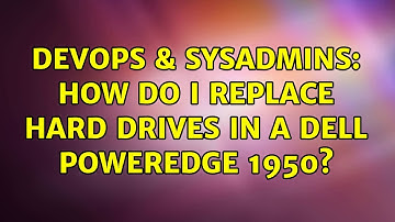 DevOps & SysAdmins: How do I replace hard drives in a Dell PowerEdge 1950? (3 Solutions!!)