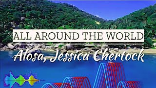 ALL AROUND THE WORLD - Alosa, Jessica Chertock Resimi