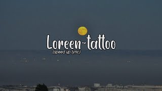 Loreen~tattoo ( speed up lyric )