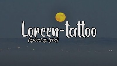 Loreen~tattoo ( speed up lyric ) class=