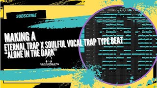 FL Studio Making a Eternal Trap X Soulful  Vocal Trap Type Beat / Making a Beat from scratch