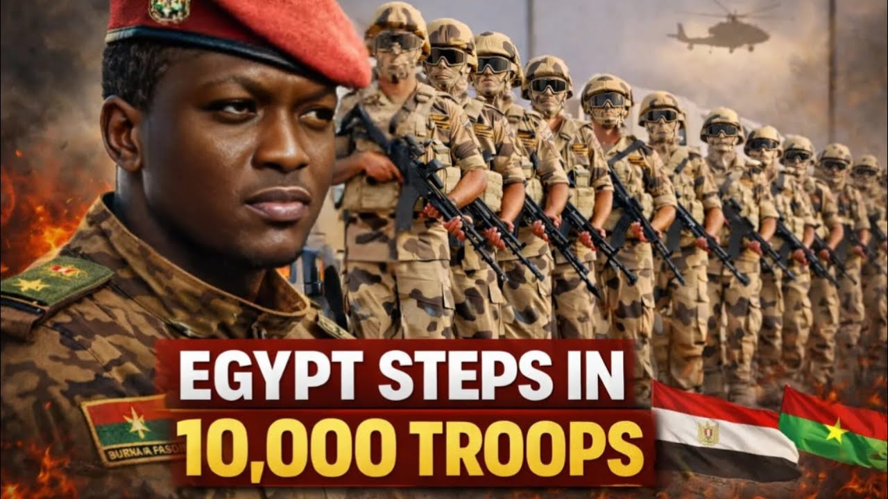 JUST IN: Egypt Send 10,000 Troops To Burkina Faso To Protect IBRAHIM TRAORE