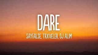 Sayfalse, TRXVELER, DJ ALIM - DARE