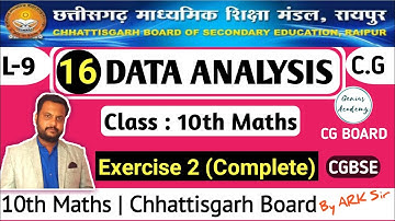 10th Maths || CG Board || Chapter 16 Data Analysis | Exercise 2 (Complete) by ARK sir genius academy