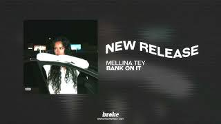 Mellina Tey  Bank On It