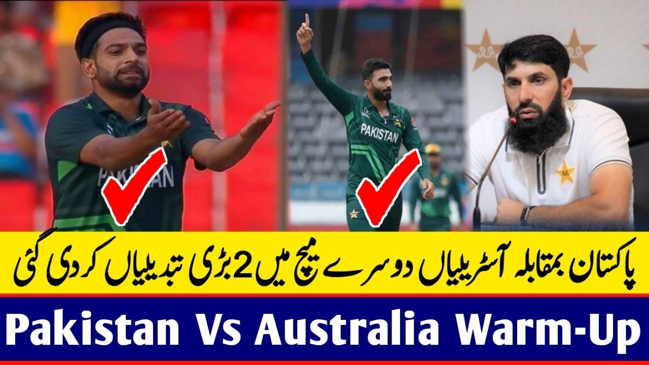 Pakistan Team 2 Big Changes In Final Playing Xi vs Australia | Pak vs Aus Match Today|Pak Playing 11
