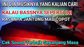 Cek Sound Dangdut electone Tiada Duanya Bass nendang Bikin jantung Mau copot