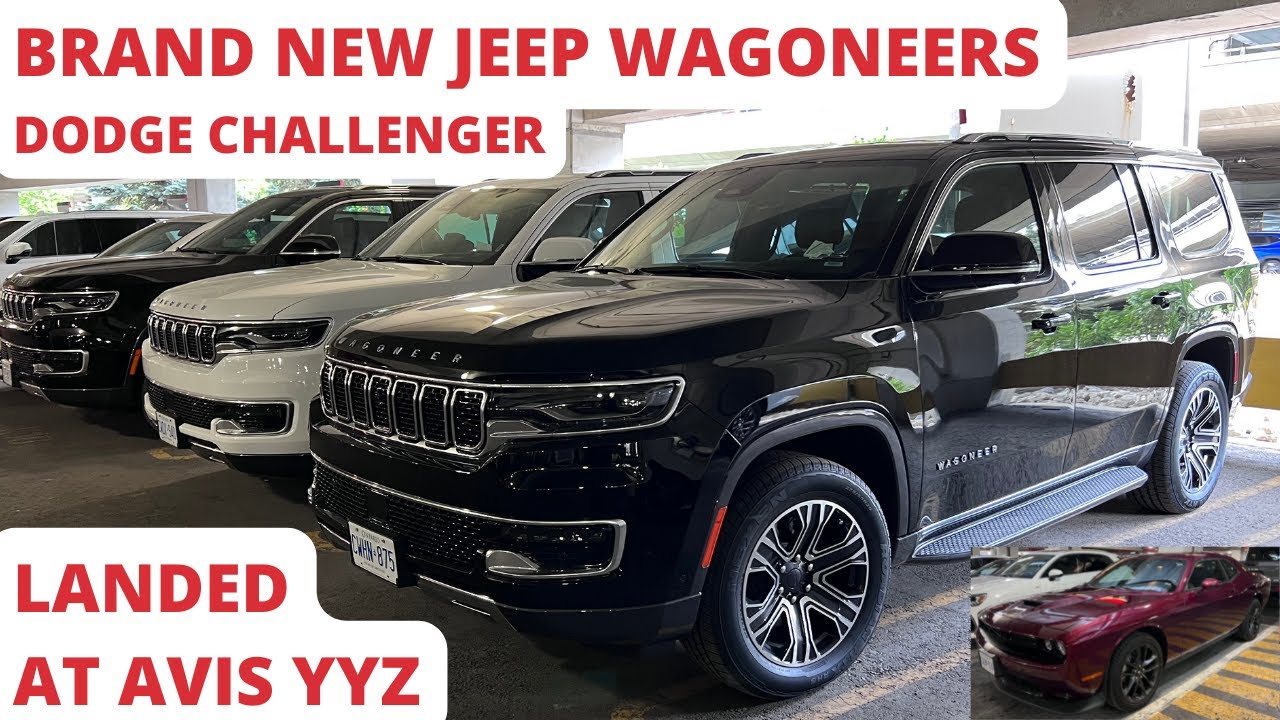 Avis - Toronto Airport (YYZ) - May 23, 2022 - New JEEP WAGONEER, Dodge Challenger
