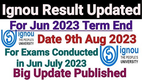 Ignou Result Updated For June 2023 Term End || Dated 9th August 2023