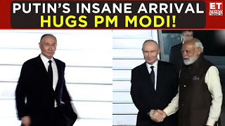 Putin’s INSANE Arrival! Shocks Crowd As He Hugs PM Modi | ET Now | Putin In India | Breaking News
