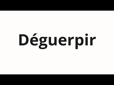 How to pronounce Déguerpir