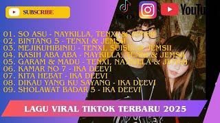 Lagu Viral Hits TikTok Terbaru 2025 - Naykilla, Tenxi, Jemsii & Ika Deevi
