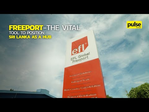 Freeport - The Vital Tool to Position Sri Lanka as a Hub