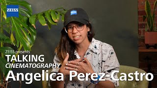 ZEISS Talking Cine - Angelica Perez-Castro on using ZEISS Nano Primes