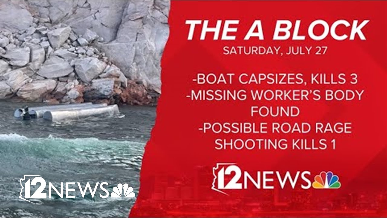 The A Block July 27: Boat capsizes, missing worker found, road rage ...