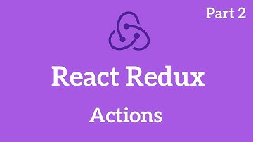 React Redux Tutorial - Actions