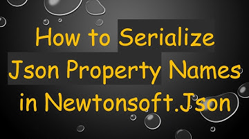How to Serialize Json Property Names in Newtonsoft.Json
