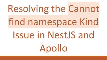 Resolving the Cannot find namespace Kind Issue in NestJS and Apollo