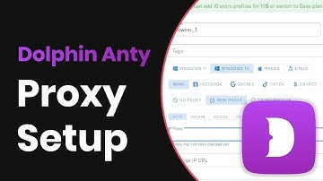 How to Use Dolphin Anty With Proxy Servers | Proxy Integration Tutorial
