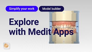 Explore Medit apps to simplify your work : model builder