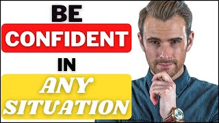 How to be more Confident