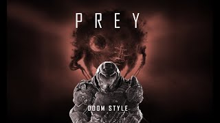 Prey 2017: Aggressive Doom Style Combat (Nightmare)