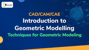 Introduction to Geometric Modeling - Techniques For Geometric Modeling - CAD/CAM/CAE
