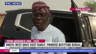 South-West Govs Visit Rotimi Akeredolu Family, Promise Befitting Burial