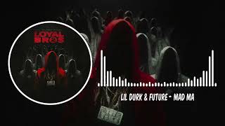 Lil Durk & Future - Mad Ma