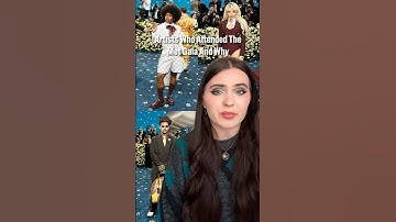 Artists Who Attended The Met Gala And Why 🎶