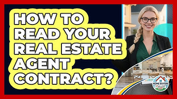 How To Read Your Real Estate Agent Contract?