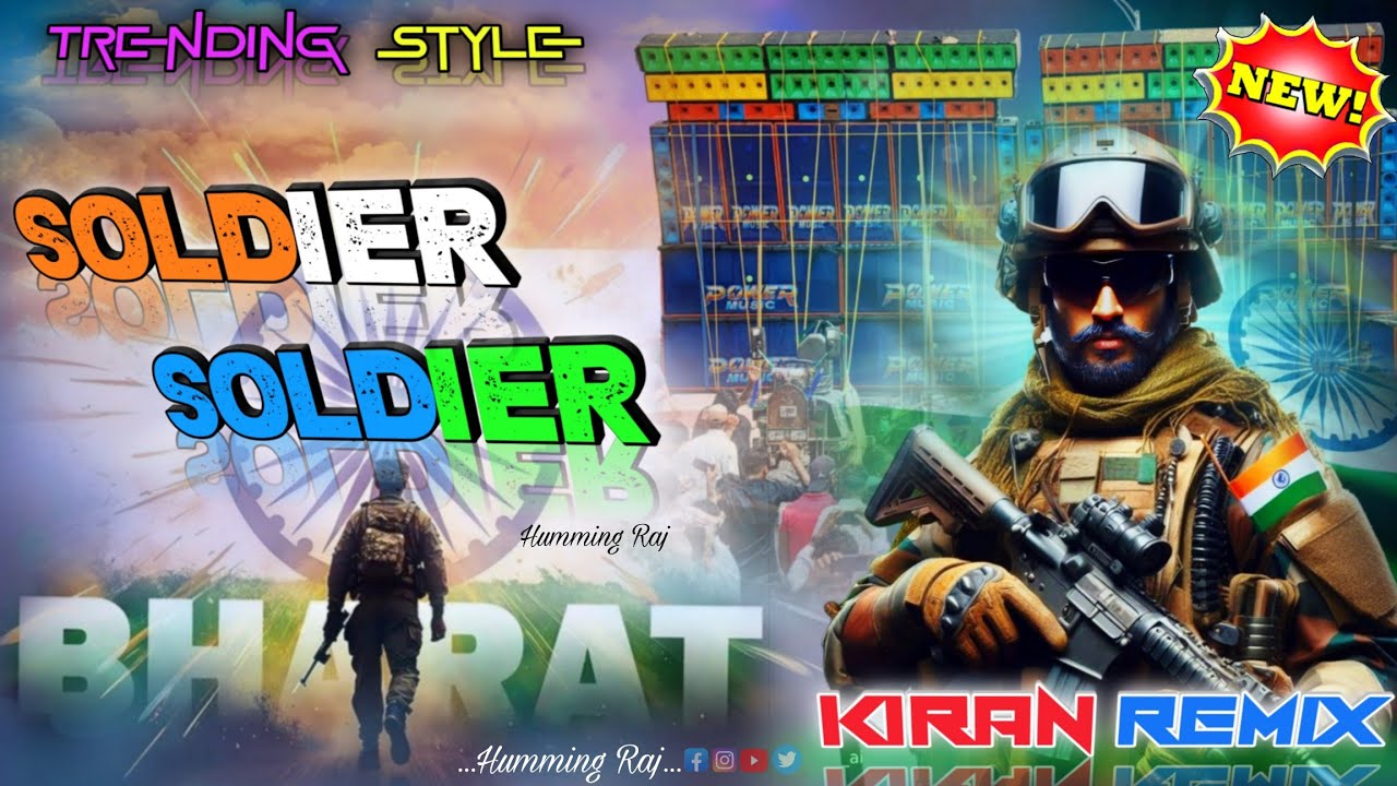 SOLDIER SOLDIER 🇮🇳 Trending Style Mix_By:- Dj Kiran Remix 🌺 _Present By:-HUMMING RAJ