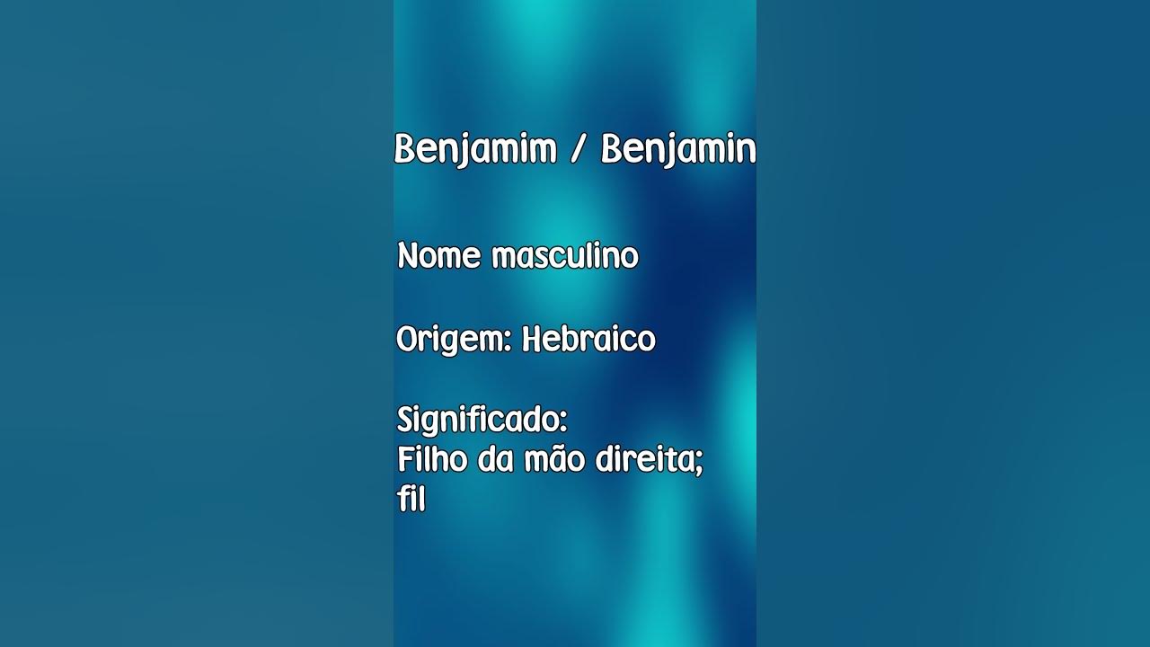 BENJAMIM / BENJAMIN - SIGNIFICADO E ORIGEM DO NOME [SHORTS] 