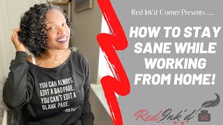 How to Stay Sane while Working from Home (5 tips!)