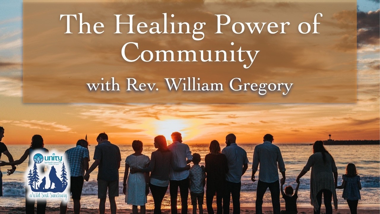 The Healing Power of Community, with Rev. William Gregory
