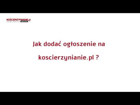 Wideo: Jak Umieścić Ogłoszenie W Serwisie?